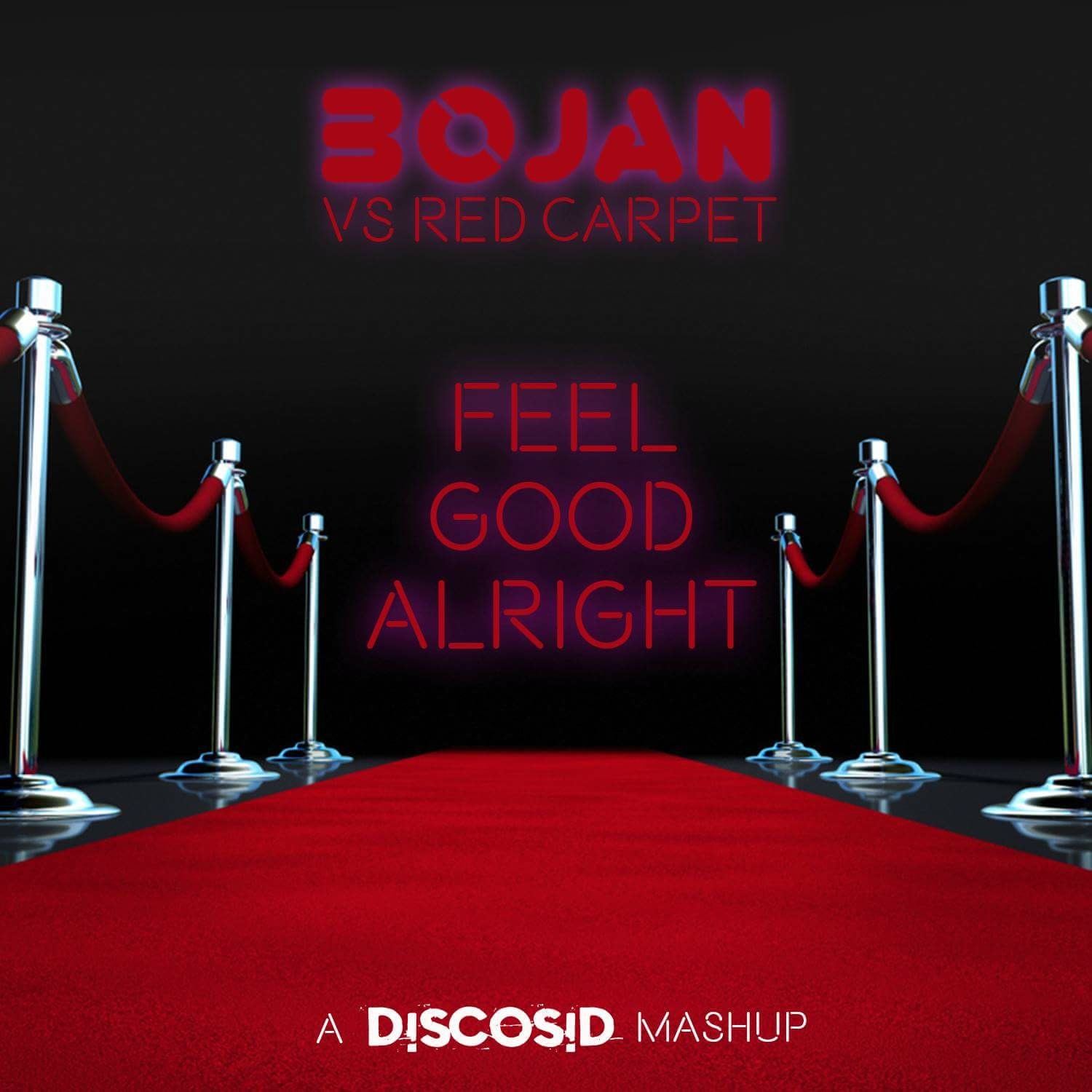 Bojan Vs Red Carpet - Feel Good Alright (Discosid Mashup)